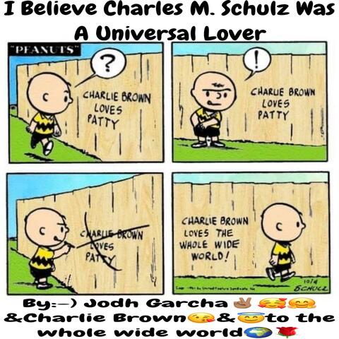 I Believe Charles M. Schulz Was A Universal Lover