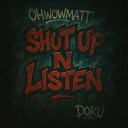 Shut Up N Listen (feat. Doku)