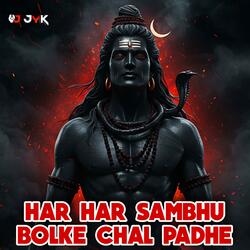 HAR HAR SAMBHU BOLKE CHAL PADA