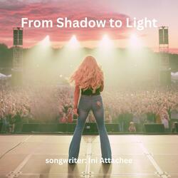 From Shadow to Light