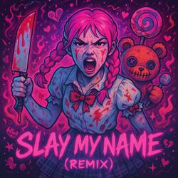 Slay My Name (feat. Violet Reign) (Remix)