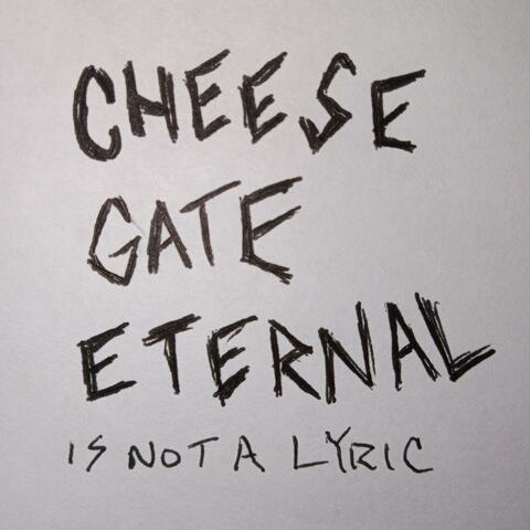 CHEESEGATE ETERNAL