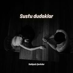Sustu dudaklar