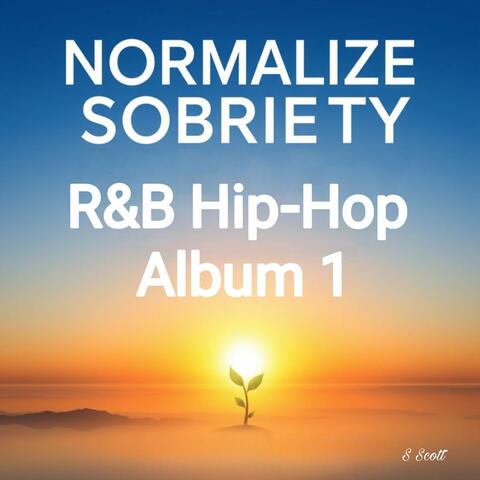 NORMALIZE SOBRIETY R&B Hip-Hop Album 1