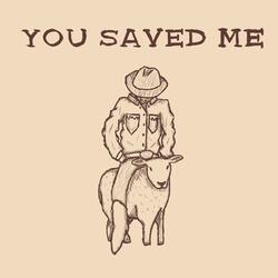 You Saved Me