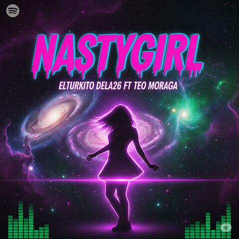 NASTYGIRL (feat. Teo Moraga)