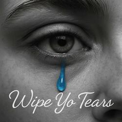 Wipe Yo Tears (feat. LyfeThaK.I.D)