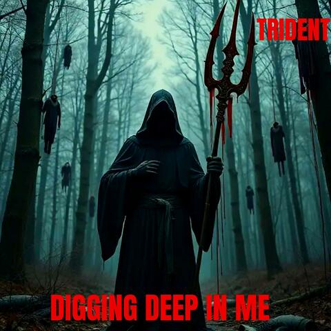 DIGGING DEEP IN ME