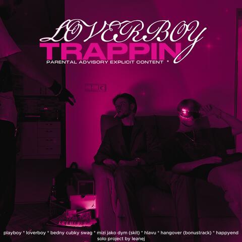 LOVERBOYTRAPPIN