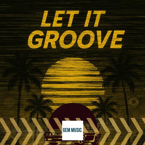 Let It Groove