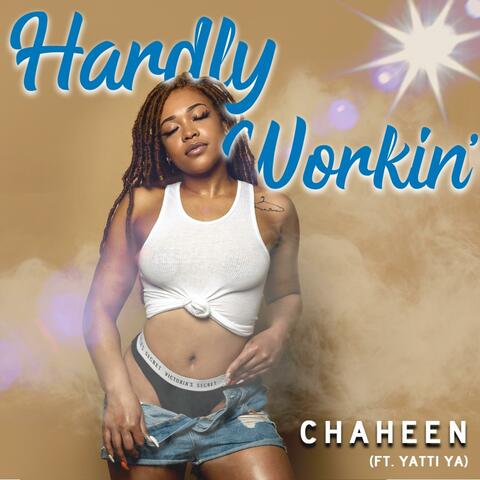 Hardly Workin' (feat. Yatti Ya)