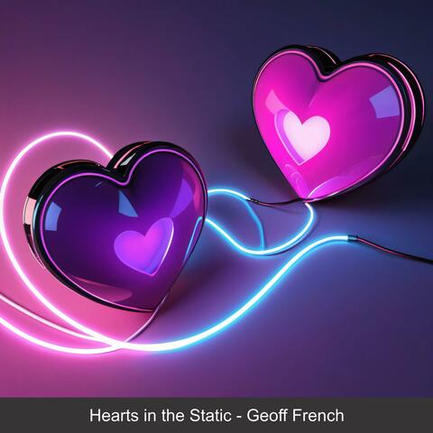 Hearts in the Static