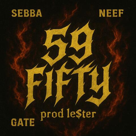 59 fifty (feat. Neef, Gate & Le$ter)