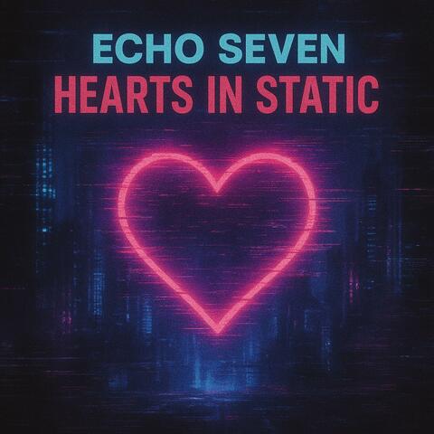 Hearts in Static