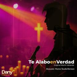 Te ALABO en Verdad (Gospel Acoustic Version Original M.Valverde)