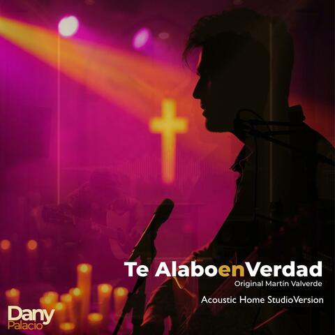 Te ALABO en Verdad (Gospel Acoustic Version Original M.Valverde)