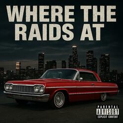 Where The Raids At