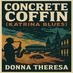 Concrete Coffin (Katrina Blues)