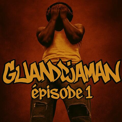 Guandjaman episode 1