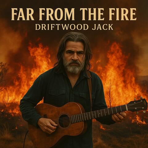 Far From The Fire