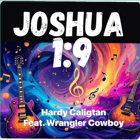 JOSHUA 1:9 (Be strong and Courageous)