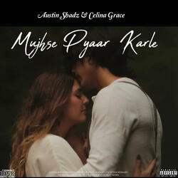 Mujhse Pyaar Karle – Austin Shadz | Celina Grace | English x Hindi Romantic Trap Song 2025