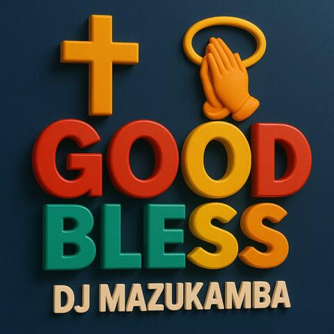 GOOD BLESS