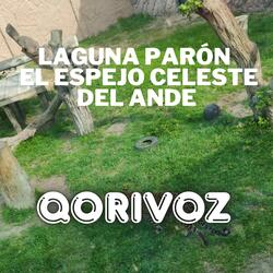 Laguna Parón – El Espejo Celeste del Ande