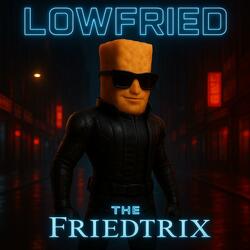 The Friedtrix