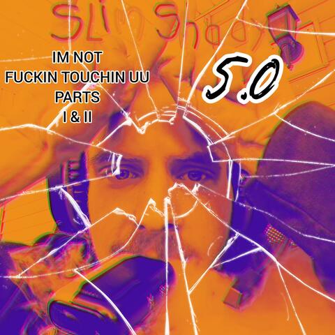 THIS LIL GAME OF.... IM NOT FUCKIN TOUCHIN UU (PARTS I & II)