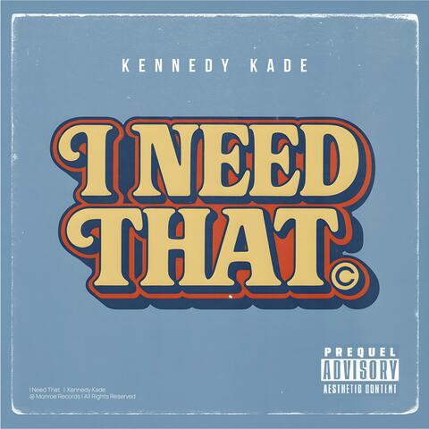 I Need That