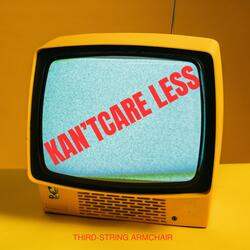 Kan'tCare Less