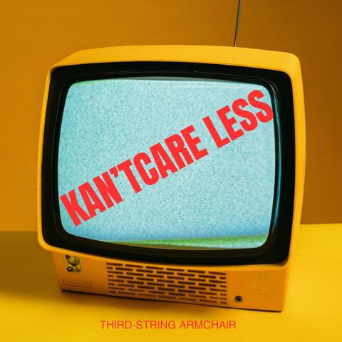 Kan'tCare Less