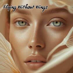 Flying Without Wings