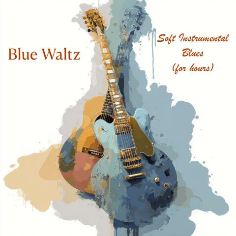 Soft Instrumental Blues (for hours)
