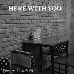 Here With You