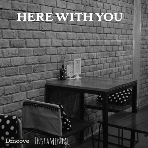 Here With You