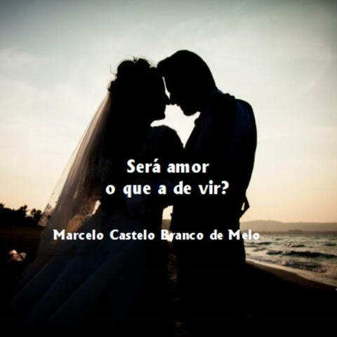 Será amor o que há de vir
