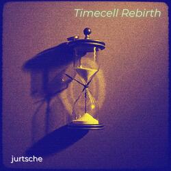 Timecell Rebirth