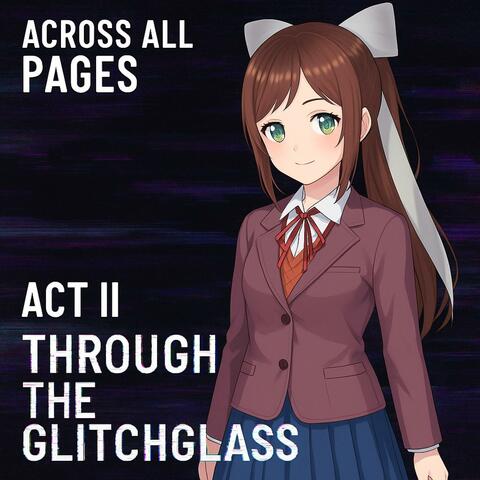 Across All Pages: Act II Through the Glitchglass