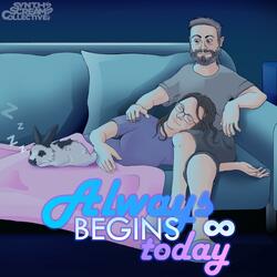Always Begins Today