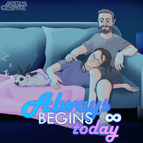 Always Begins Today