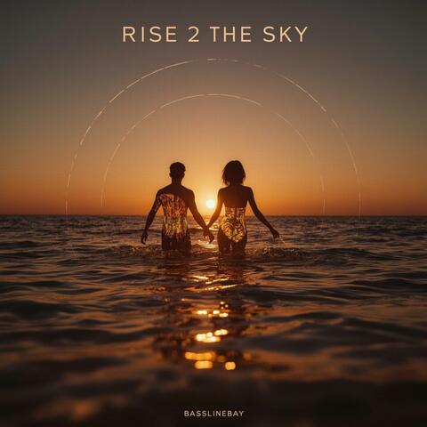 Rise 2 The Sky