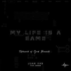 My Life is a Game (feat. Juan DRX)