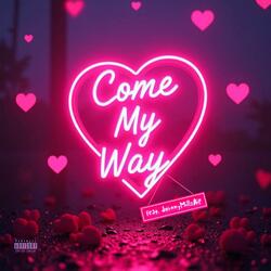 Come My Way (Remix) (feat. JohnnyMillzAip)