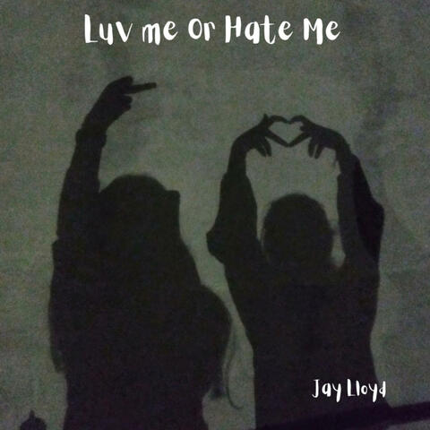 Luv me Or hate me