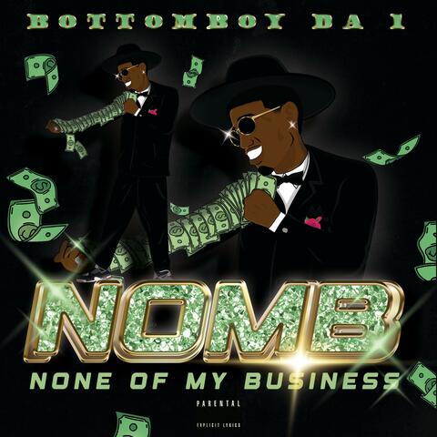 N.O.M.B (NONE OF MY BUSINESS)