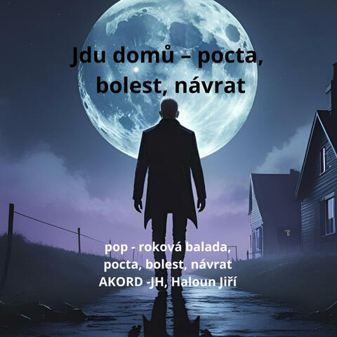 Jdu domů   pocta, bolest návrat