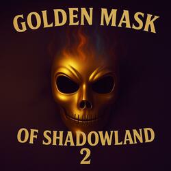 Golden Mask of Shadowland 2