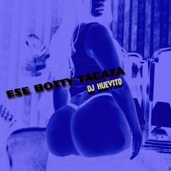 ESE BOTTY TACATA